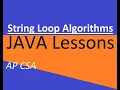 AP CSA Unit 4 String Loop Algorithms and a Method