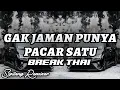 Download Lagu DJ Gak Jaman Punya Pacar Satu BREAK THAI - SIPITANG REMIXER