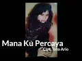 Mana Ku Percaya - Endang Triswati
