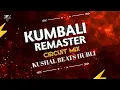 Lagu KUMBALI DJ ( CIRCUIT MIX REMASTER ) DJ KUSHAL BEATS