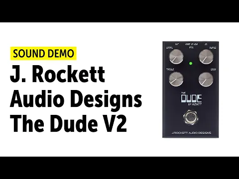 J. Rockett Audio Designs The Dude V2 | Delicious Audio