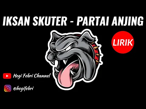 Download MP3 IKSAN SKUTER - PARTAI ANJING | LIRIK