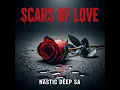 Lagu Nastic Deep SA - Scars Of Love 