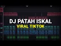 Download Lagu DJ PATAH ISKAL VIRAL TIKTOK 2023 REMIX FULL BASS