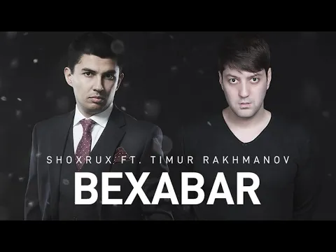 Download MP3 SHOXRUX FT.TIMUR RAKHMANOV - BEXABAR (official music version)