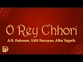 Lagu A.R. Rahman - O Rey Chhori (Lyrics) ft. Udit Narayan, Alka Yagnik \u0026 Vasundhara Das