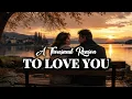 A Thousand Reason To Love You | When True Love Gives You Endless Reasons To Stay