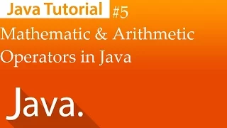 Java Tutorial Mathematics Arithmetic Operators in Java