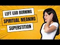 Left Ear Burning or Hot Spiritual Meaning and Superstition