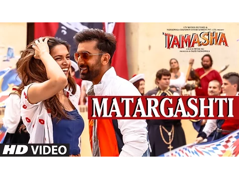 Download MP3 Matargashti VIDEO Song - Mohit Chauhan | Tamasha | Ranbir Kapoor, Deepika Padukone | T-Series