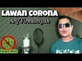 Download Lagu LAWAN CORONA - Arif Firmansyah (OFFICIAL MUSIC VIDEO) lagu corona