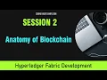 Build Blockchain Apps Session 2 - Anatomy of Blockchain