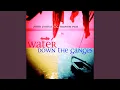 Download Lagu Water Down the Ganges
