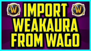 WoW HOW TO IMPORT WEAKAURAS FROM WAGO QUICK EASY - How To Import Code Into Weakauras BFA