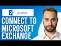 How to Connect Microsoft Exchange in Outlook How to Setup Outlook With Office 365 Exchange Online