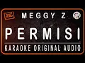 Download Lagu MEGGY Z - PERMISI - KARAOKE ORIGINAL AUDIO