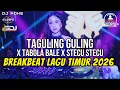 Lagu DJ BREAKBEAT LAGU TIMUR 2026 - TAGULING GULING X TABOLA BALE X STECU STECU - DJ ADHE