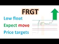 low float stock can move tomorrow price targets FRGT