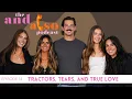 Tractors Tears and True Love John and Claire Tell All The And Also Podcast Ep 14