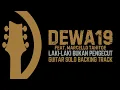 Download Lagu DEWA19 FEAT. MARCELLO TAHITOE - LAKI-LAKI BUKAN PENGECUT GUITAR SOLO BACKING TRACK