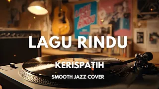 lagu rindu kerispatih smooth jazz cover by the vinyl