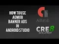 How to add AdMob Banner Ads in Android Studio