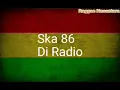 Download Lagu DI RADIO(versi reggae SKA 86)
