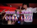 Lagu TENXI \u0026 JEMSII - COBA LAGI (music_video)