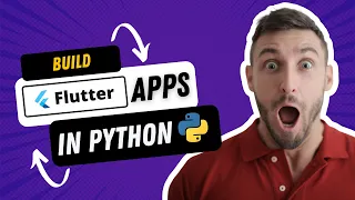Building Flutter Apps in Python Making 2 Apps From Scratch