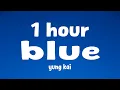 Download Lagu [1 HOUR] Blue - Yung Kai (Lyrics)
