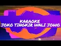Download Lagu KARAOKE SHOLAWAT JOKO TINGKIR WALI JOWO - NADA COWOK - BANJARI VERSION