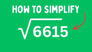 How to Simplify Square Root 6615 √6615