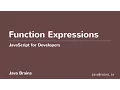 JavaScript for Developers 34 - Function Expressions