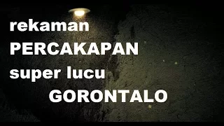 Download REKAMAN PERCAKAPAN SUPER LUCU DARI GORONTALO. DI JAMIN KETAWA SAMPE TETANGGA BANGUN. MP3