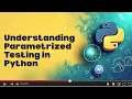 What Is Parametrized Testing in Python