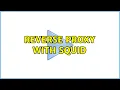 Reverse Proxy with squid 2 Solutions