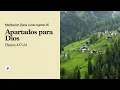 Download Lagu Apartados para Dios – Meditación Diaria