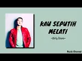 Download Lagu kau Seputih Melati - Dirly Dave (Lyrics) OST. cinta Sedalam Rindu