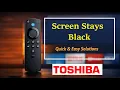 Fix Toshiba Smart Fire TV Not Turning On SCREEN Stays Black Off No Picture 43 55 65 50 V35 C350 M550