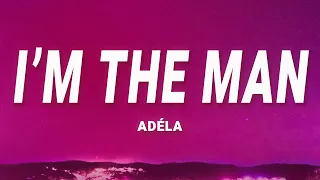ADÉLA - I'm The Man (Lyrics)