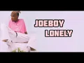 Joeboy - Lonely (Official Video Lyrics)