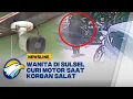 Download Lagu Wanita Curi Motor Saat Korban Salat Jumat di Masjid Maros - [Berkas]