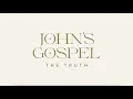 John s Gospel The Truth Promo