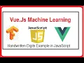 Part 8 Machine Learning in JavaScript with Vue Js framework - Displaying MINST Handwritten digits