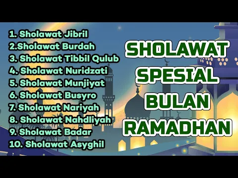 Download MP3 SHOLAWAT SPESIAL BULAN RAMADHAN - Sholawat Jibril, Sholawat Tibbil Qulub
