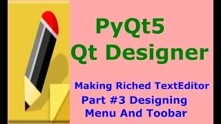 Designing Menu And Toolbar PyQt5 And Qt Designer Making Texteditor