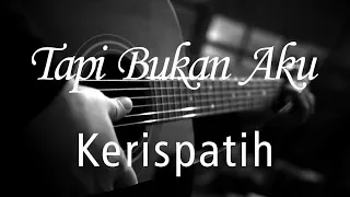 Download Tapi Bukan Aku - Kerispatih ( Acoustic Karaoke ) MP3