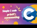 Lecture 1 How to print something in C using printf function How to comment in C