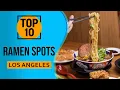 Top 10 Best Ramen Spots in Los Angeles