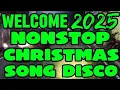 Download Lagu WELCOME 🔥2025-2026🔥 NONSTOP REMIX 💥 CHRISTMAS SONG DISCO MIX💥